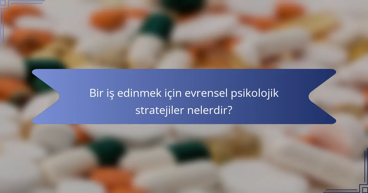 Bir iş edinmek için evrensel psikolojik stratejiler nelerdir?