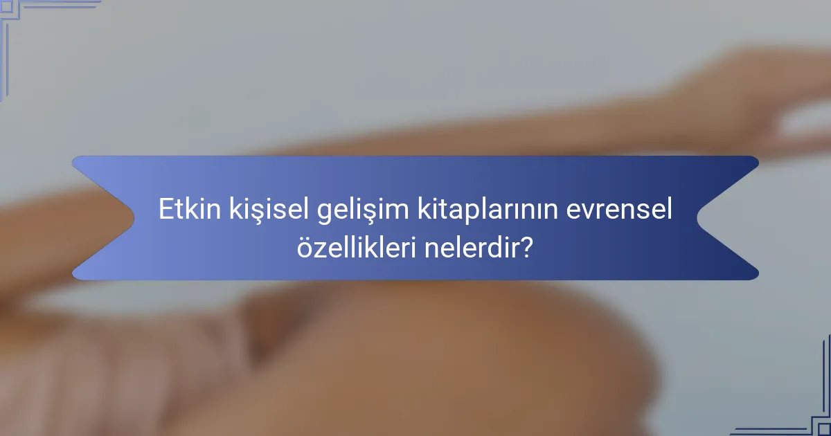 Etkin kişisel gelişim kitaplarının evrensel özellikleri nelerdir?