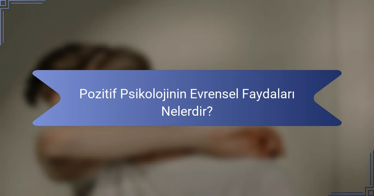 Pozitif Psikolojinin Evrensel Faydaları Nelerdir?